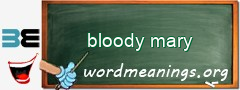 WordMeaning blackboard for bloody mary